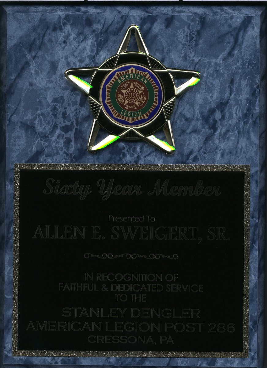 Sixty-Year Member, American Legion Post 286, Cressona, Pennsylvania — presented to Allen E. Sweigert, Sr.